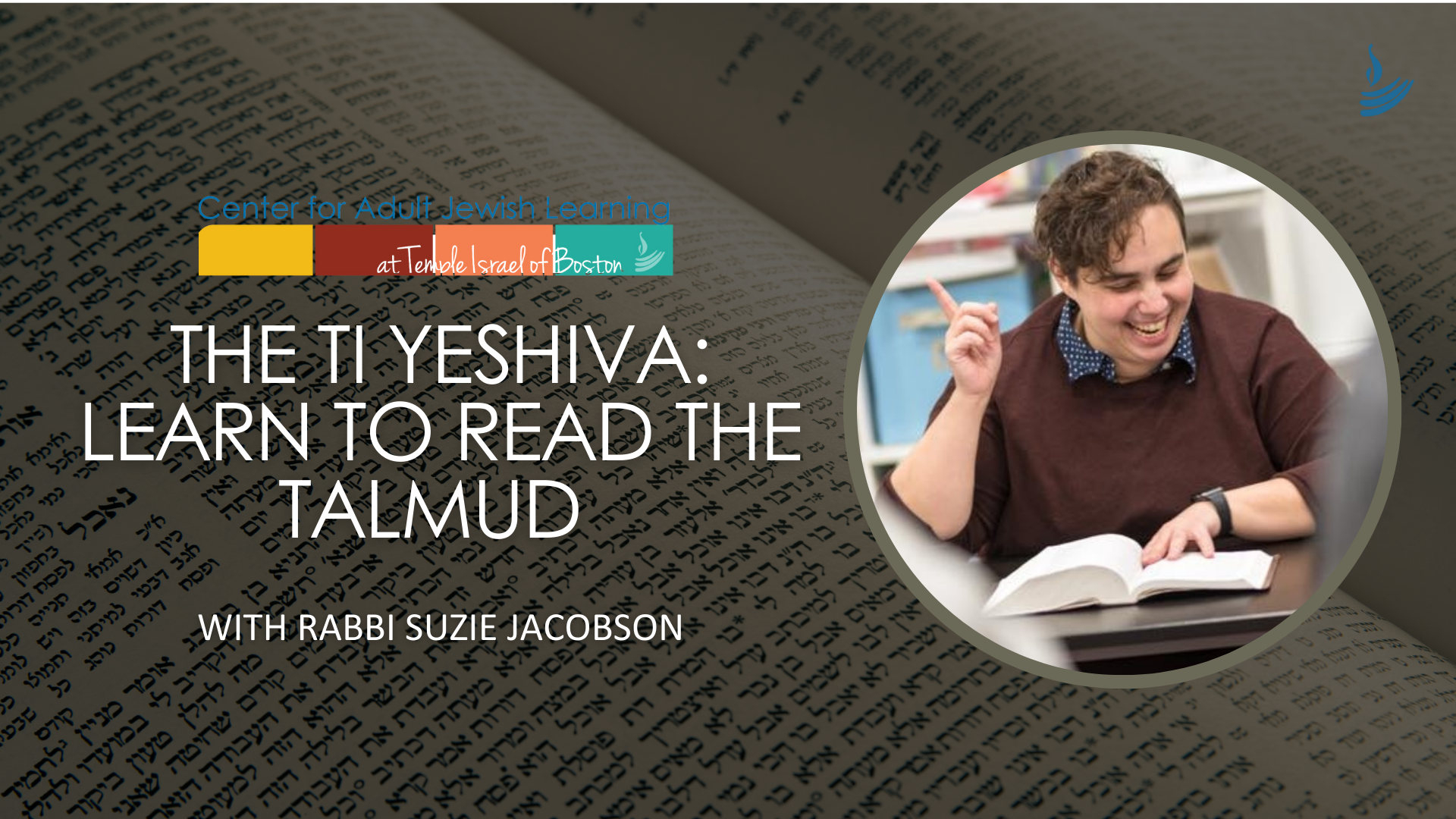 The TI Yeshiva: Learn to Read the Talmud with Rabbi Suzie Jacobson