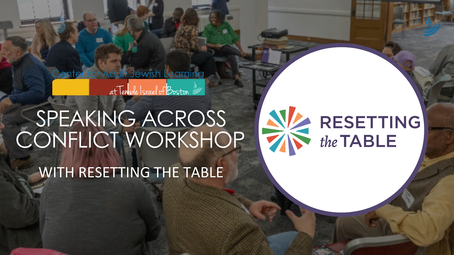 Speaking Across Conflict Workshop with Resetting the Table